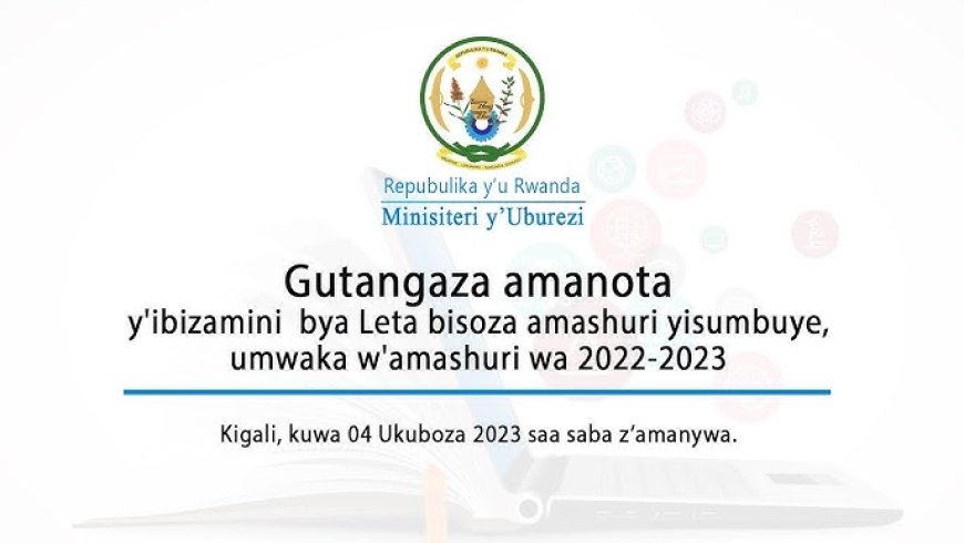 Byinshi wamenya ku manota y’abakoze ibizamini bya Leta bisoza ayisumbuye agiye gutangazwa mu kanya!