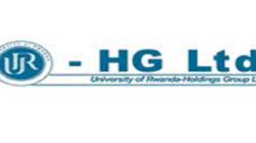 8 Job Positions at University of Rwanda Holdings Group Limited (UR – HG Ltd): ( Deadline 15 January 2024)