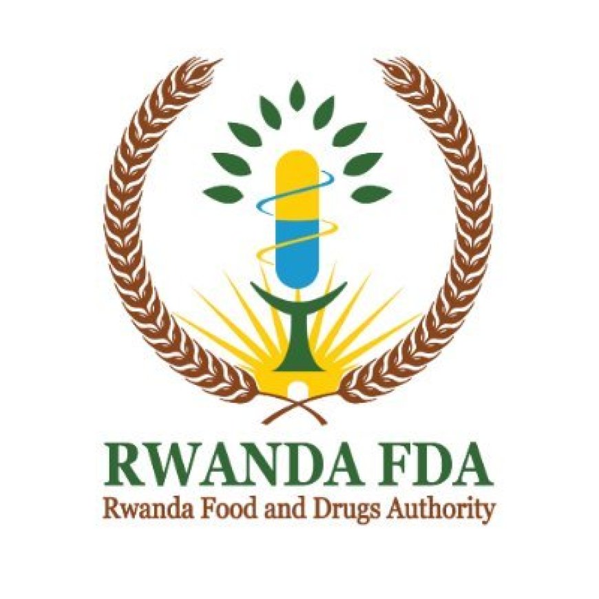 RWANDA FDA: Itangazo ryihutirwa rigenewe Abaturarwanda bose