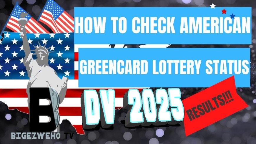 Dore uko wareba ibyavuye mubusabe bwa tombola ya Green Card VISA (DV-LOTTERY 2024/2025)